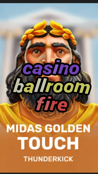 casino ballroom fire-3xn3u5udepyz9m9w5iat.com