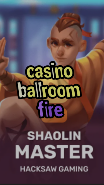 casino ballroom fire-3xn3u5udepyz9m9w5iat.com